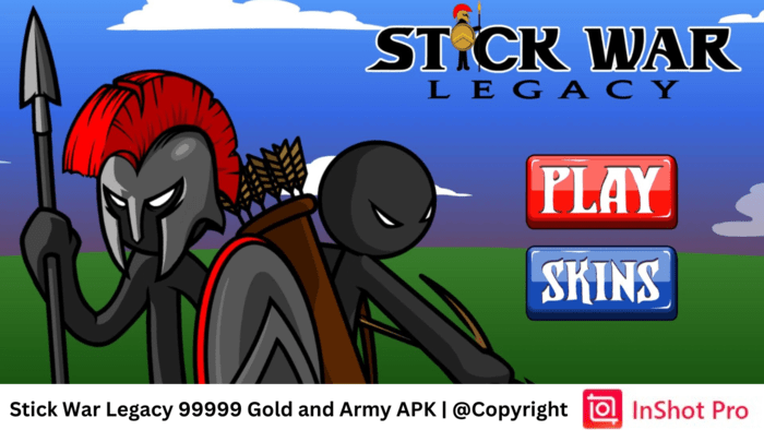 Stick War Legacy 99999 Gold and Army APK