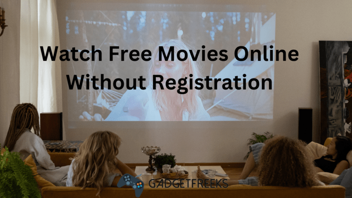 Watch Free Movies Online Without Registration