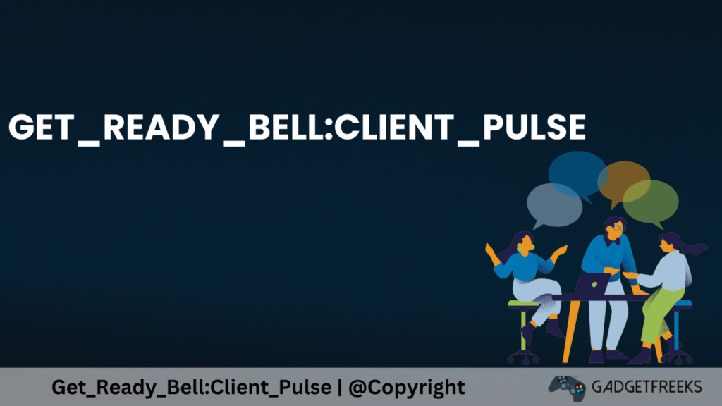 Get_Ready_Bell: Client_Pulse