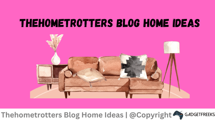thehometrotters blog home ideas